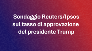 Sondaggio Reuters/Ipsos: cala il consenso per Trump mentre cresce la preoccupazione per l'economia