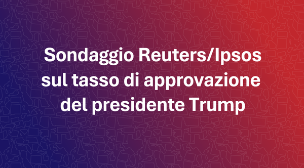 Sondaggio Reuters/Ipsos: cala il consenso per Trump mentre cresce la preoccupazione per l'economia