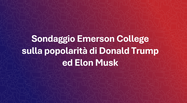 Sondaggio Emerson College: l'approvazione di Trump al 48%, il gradimento di Musk e del DOGE in calo